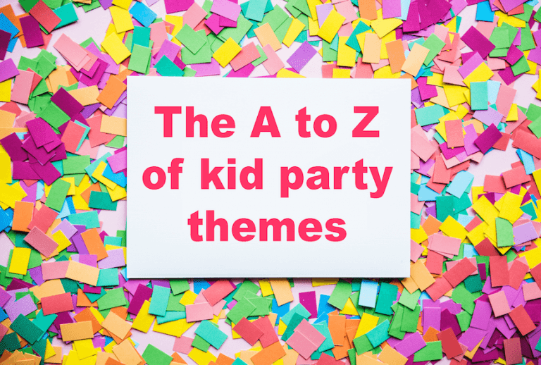 The A to Z of kid’s party themes
